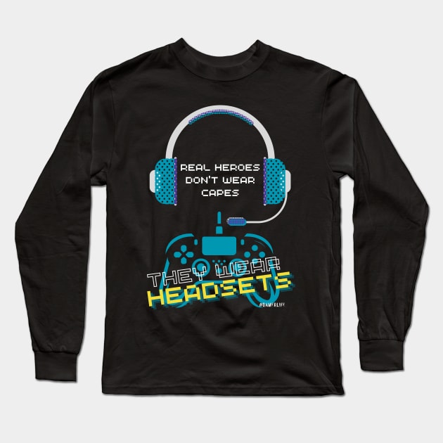 Video gamer real heroes don't wear capes they wear headsets Long Sleeve T-Shirt by merchbykaez